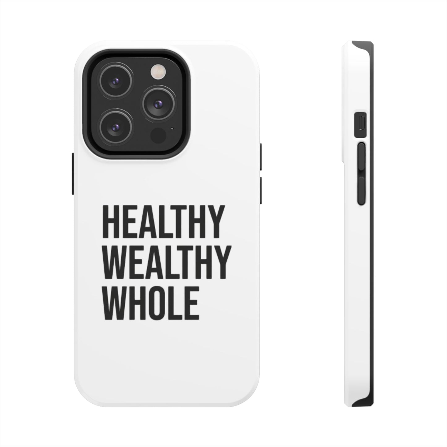 Motivational Tough Phone Case - Healthy Wealthy Whole