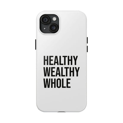 Motivational Tough Phone Case - Healthy Wealthy Whole