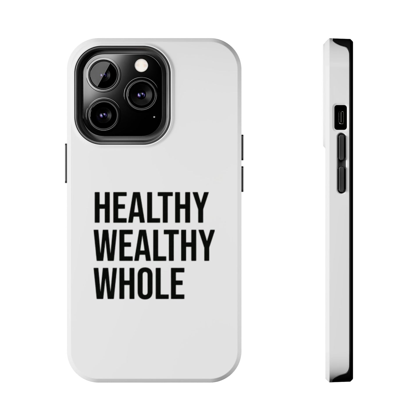 Motivational Tough Phone Case - Healthy Wealthy Whole