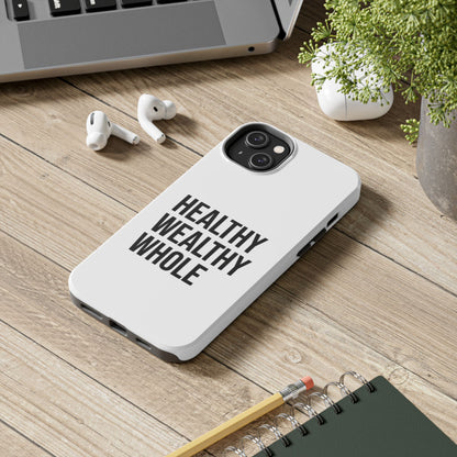 Motivational Tough Phone Case - Healthy Wealthy Whole