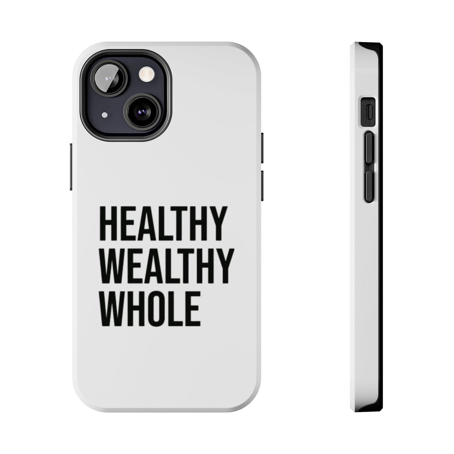 Motivational Tough Phone Case - Healthy Wealthy Whole