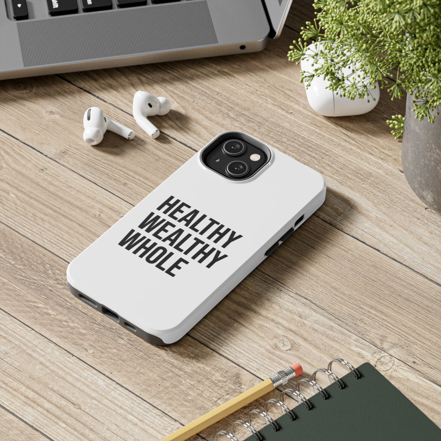 Motivational Tough Phone Case - Healthy Wealthy Whole