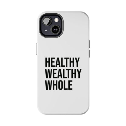 Motivational Tough Phone Case - Healthy Wealthy Whole