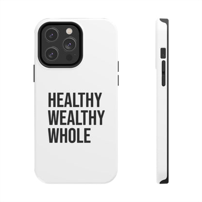 Motivational Tough Phone Case - Healthy Wealthy Whole