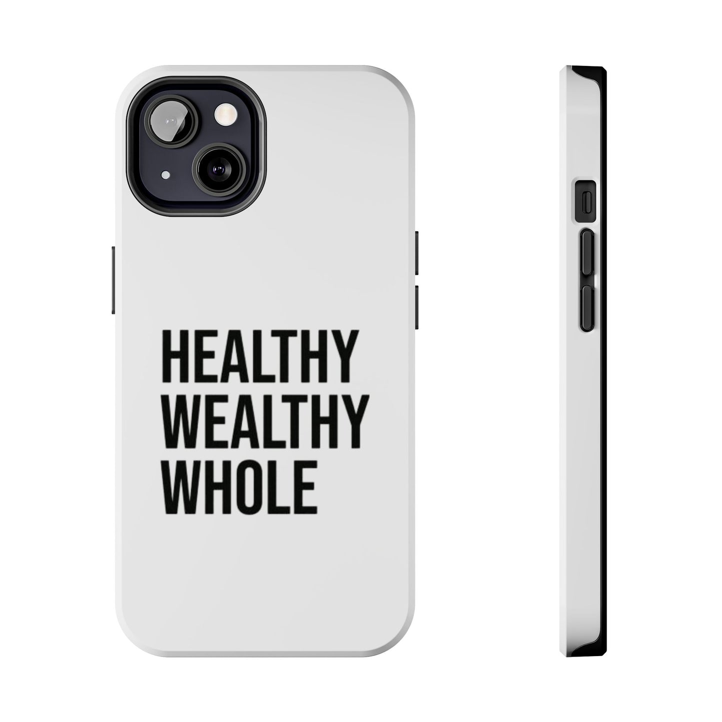 Motivational Tough Phone Case - Healthy Wealthy Whole