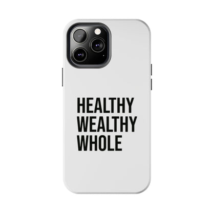 Motivational Tough Phone Case - Healthy Wealthy Whole