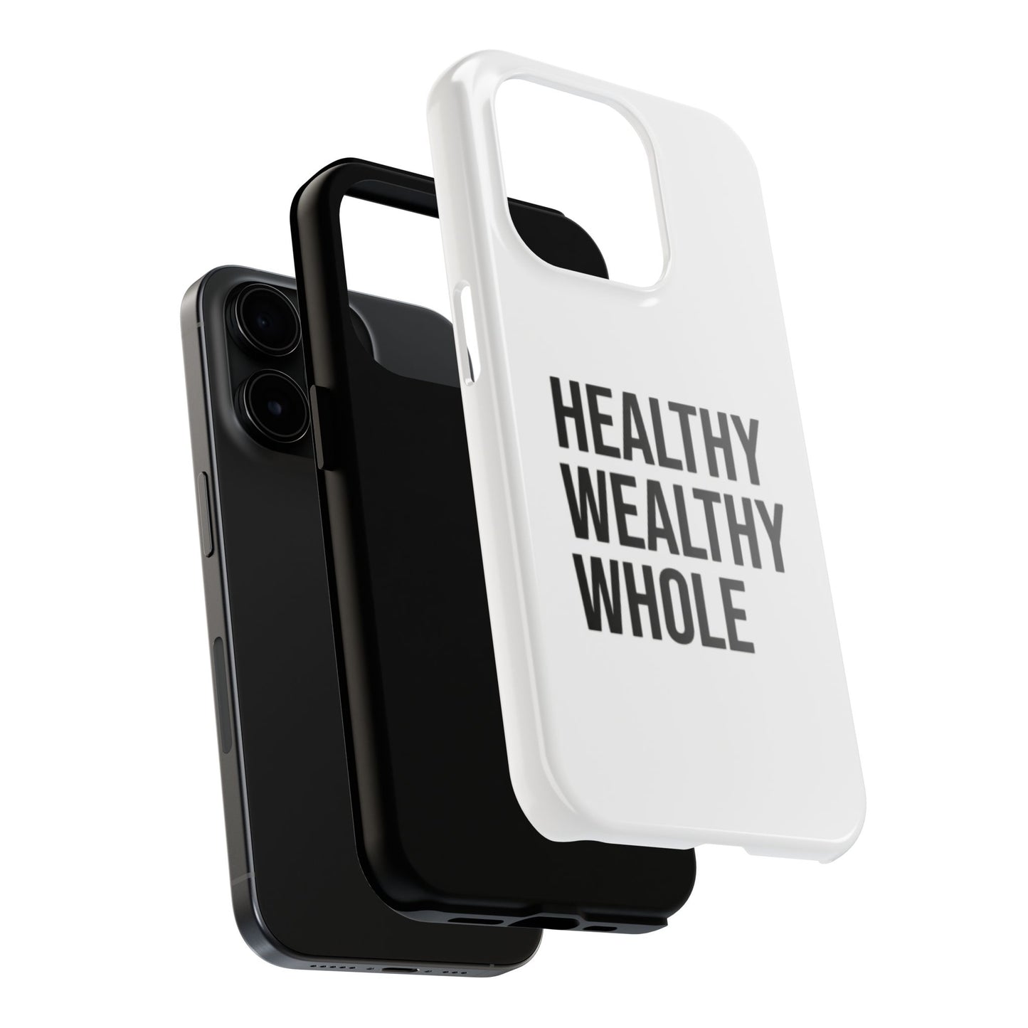 Motivational Tough Phone Case - Healthy Wealthy Whole