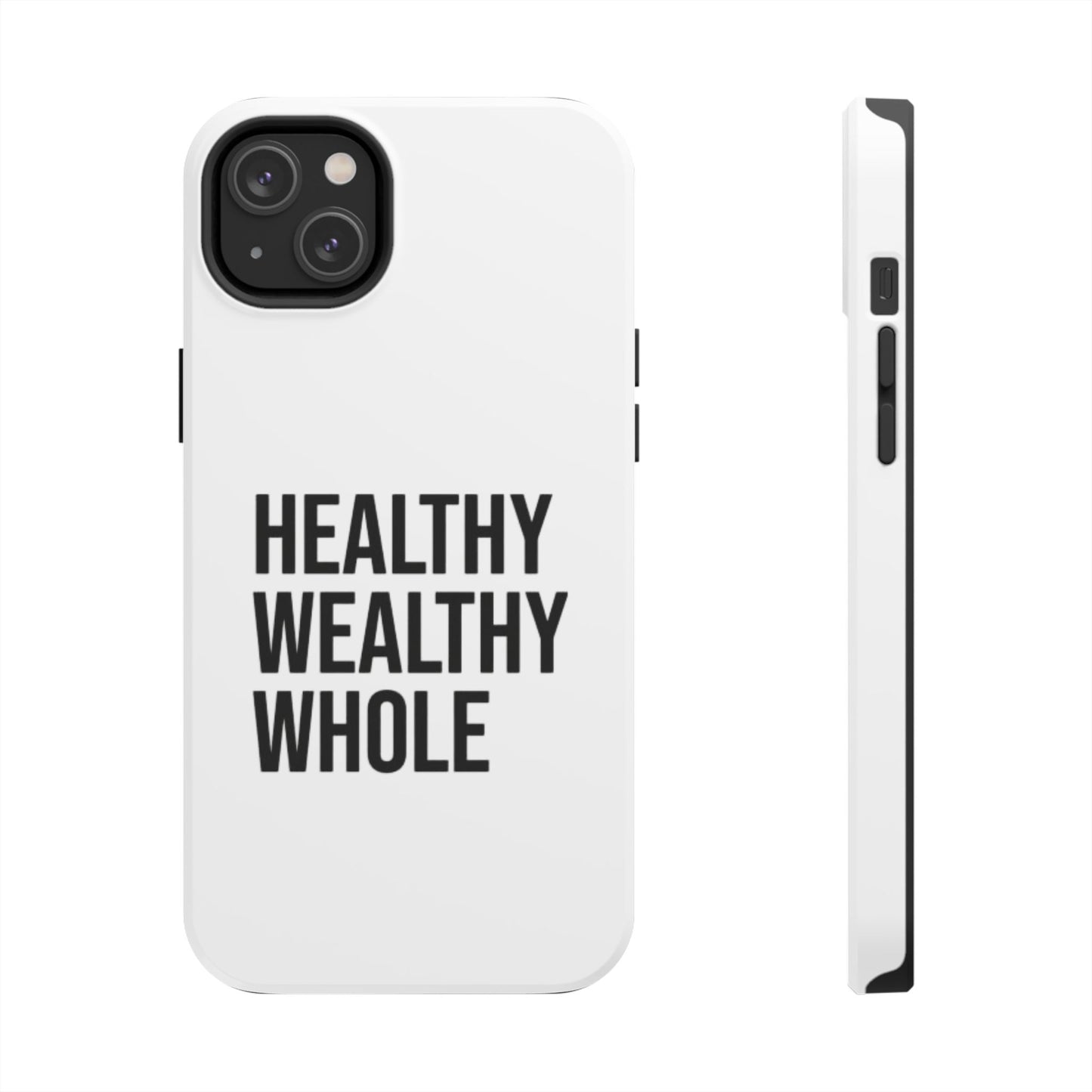 Motivational Tough Phone Case - Healthy Wealthy Whole