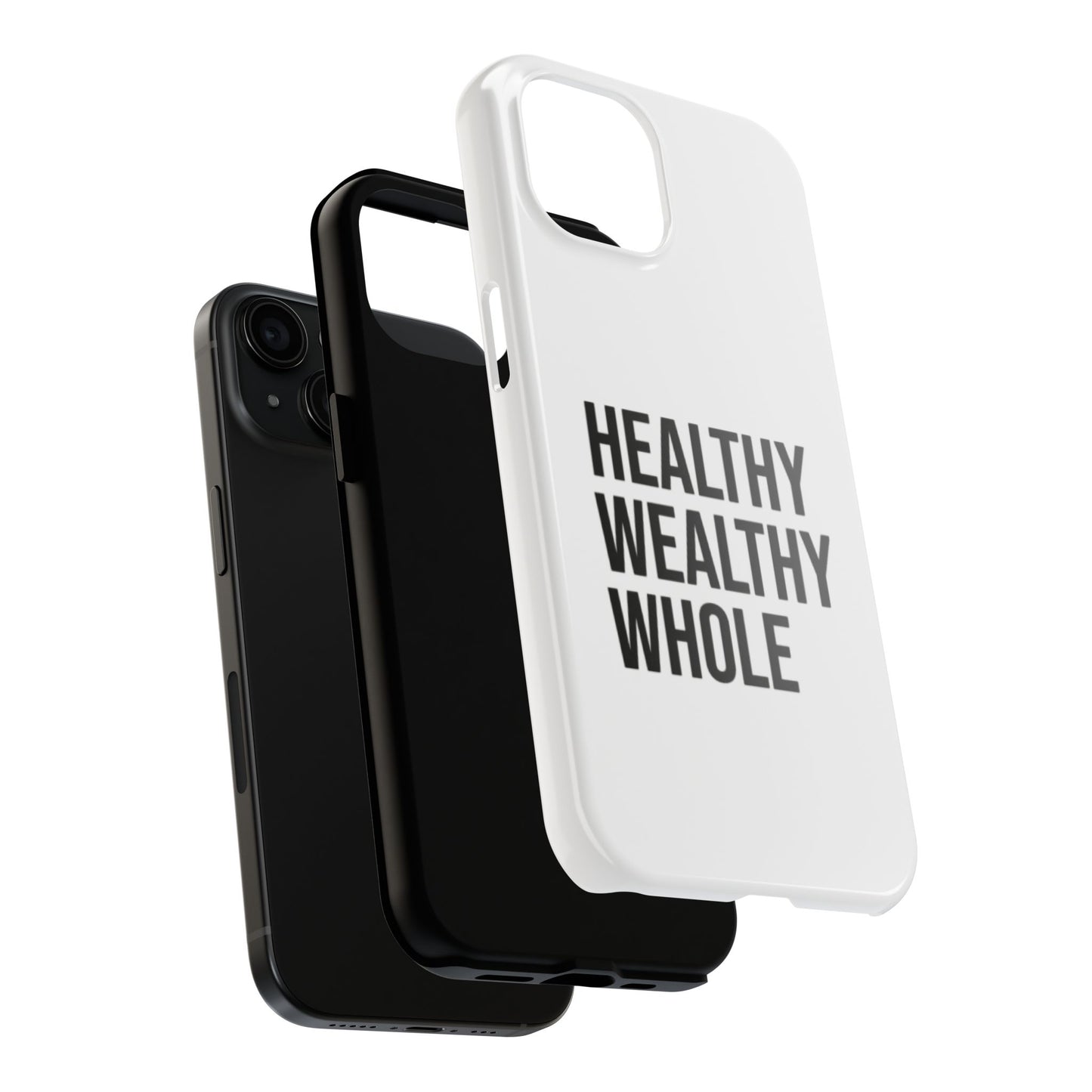 Motivational Tough Phone Case - Healthy Wealthy Whole