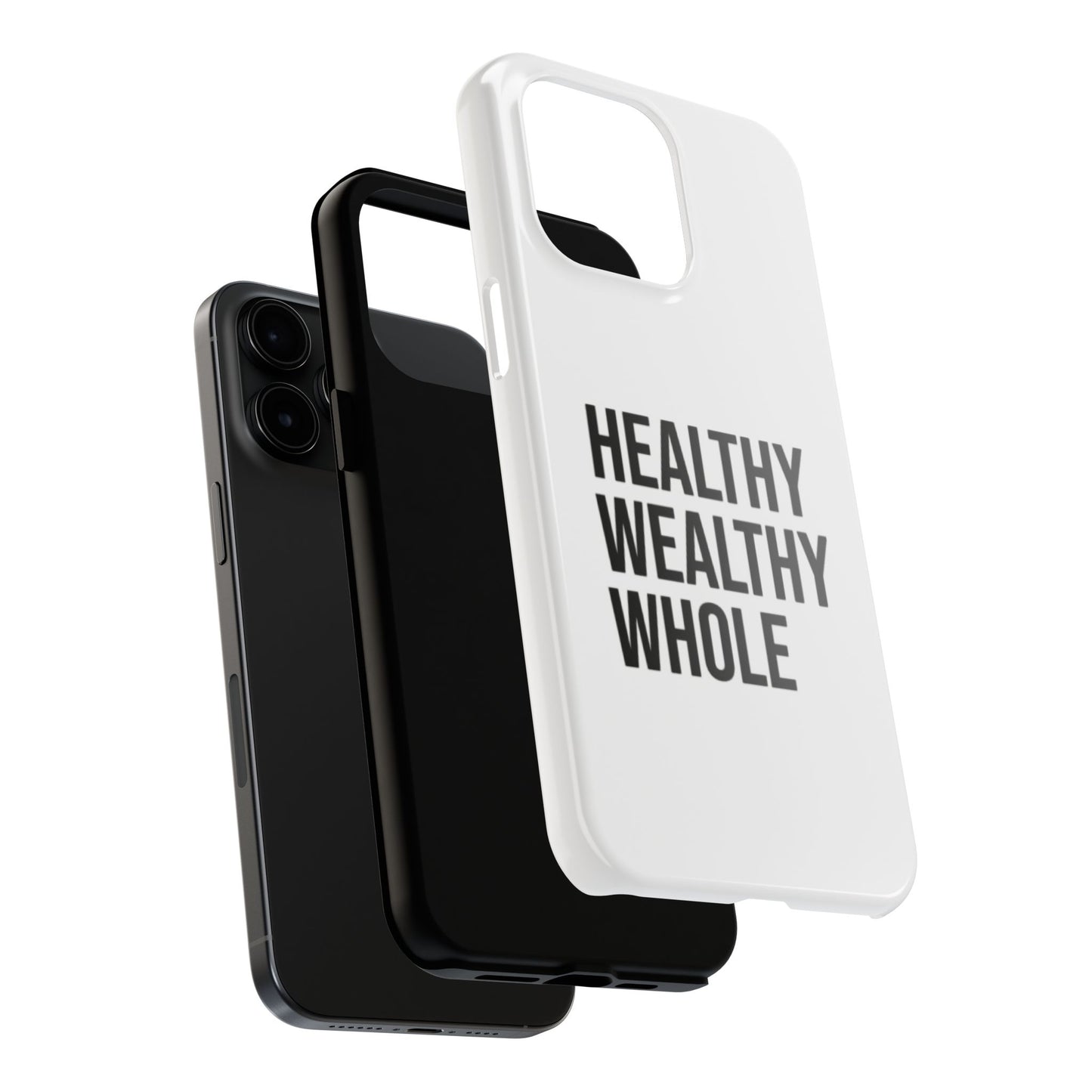 Motivational Tough Phone Case - Healthy Wealthy Whole