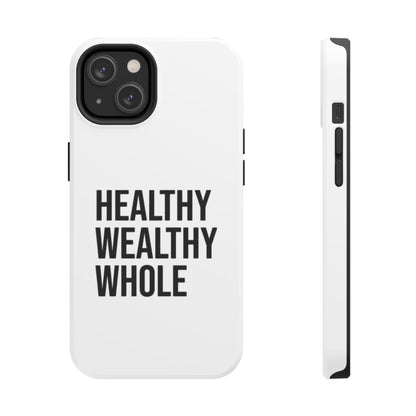 Motivational Tough Phone Case - Healthy Wealthy Whole