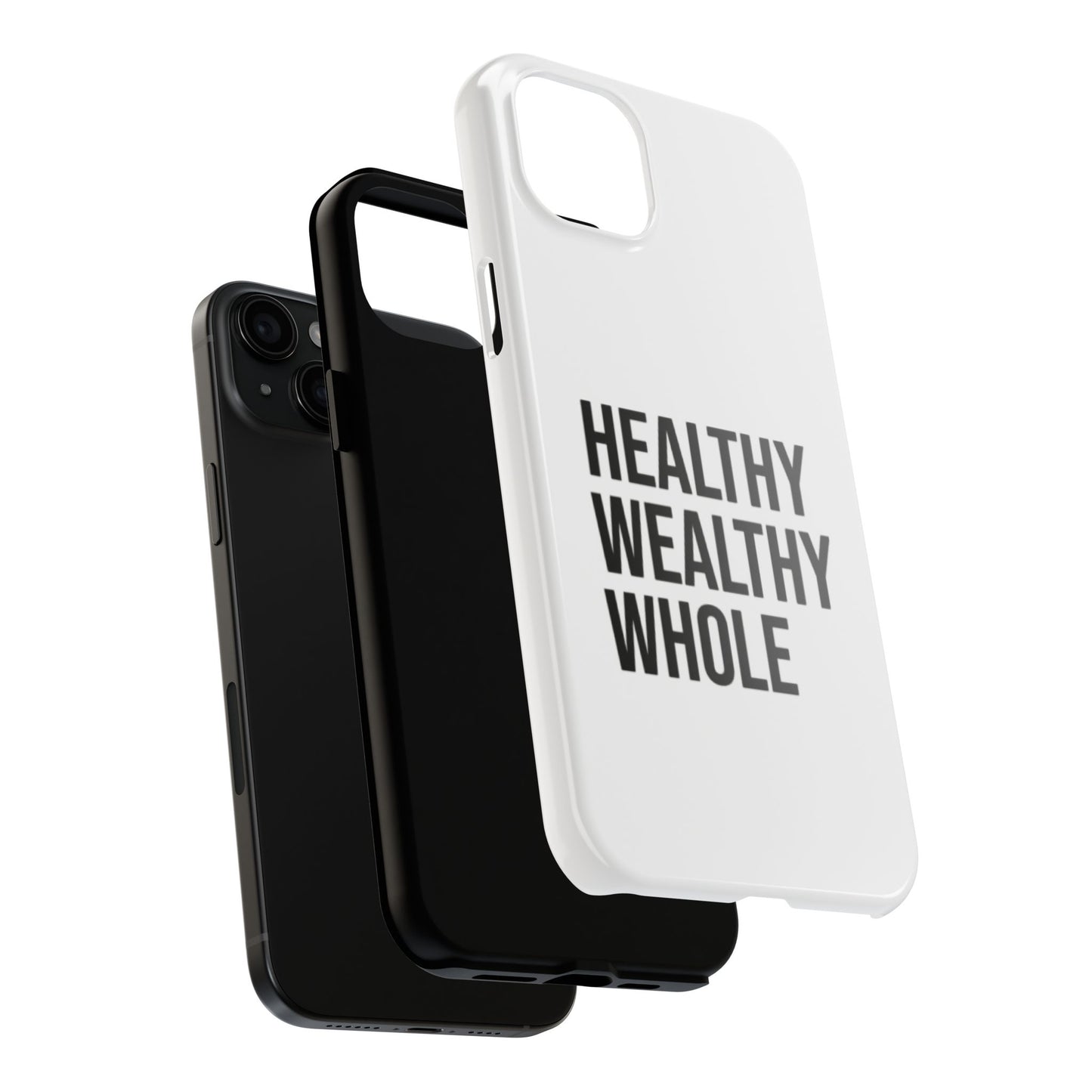 Motivational Tough Phone Case - Healthy Wealthy Whole