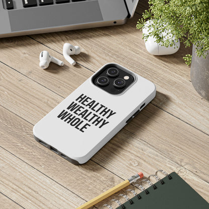 Motivational Tough Phone Case - Healthy Wealthy Whole