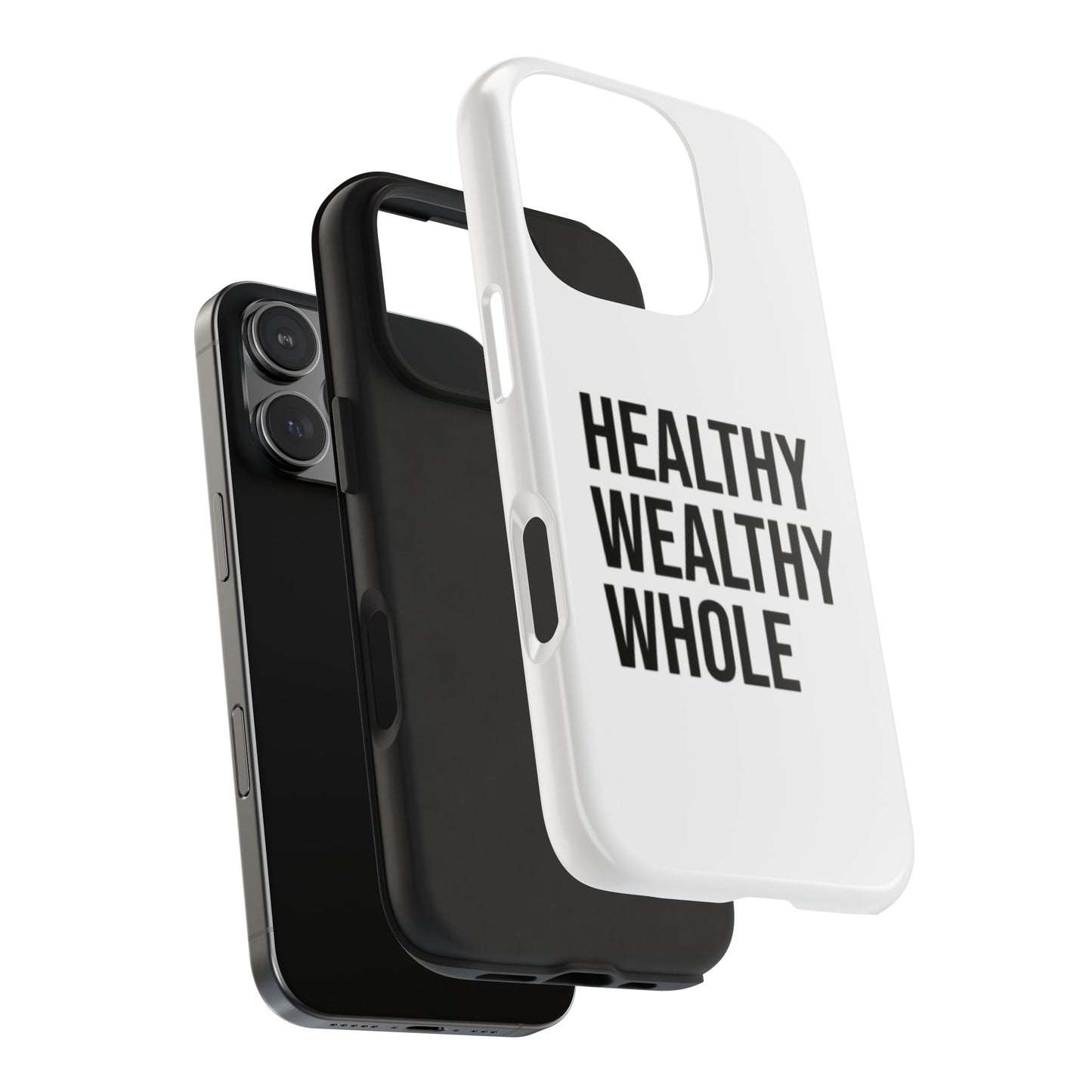 Motivational Tough Phone Case - Healthy Wealthy Whole