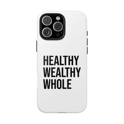 Motivational Tough Phone Case - Healthy Wealthy Whole