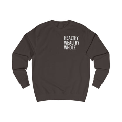 Motivational Unisex Sweatshirt - Healthy Wealthy Whole, Inspirational Sweater, Self-Care Apparel, Gift for Wellness Lovers, Cozy Outfit