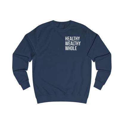 Motivational Unisex Sweatshirt - Healthy Wealthy Whole, Inspirational Sweater, Self-Care Apparel, Gift for Wellness Lovers, Cozy Outfit