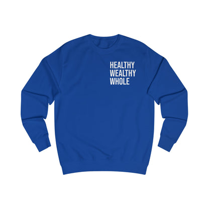 Motivational Unisex Sweatshirt - Healthy Wealthy Whole, Inspirational Sweater, Self-Care Apparel, Gift for Wellness Lovers, Cozy Outfit