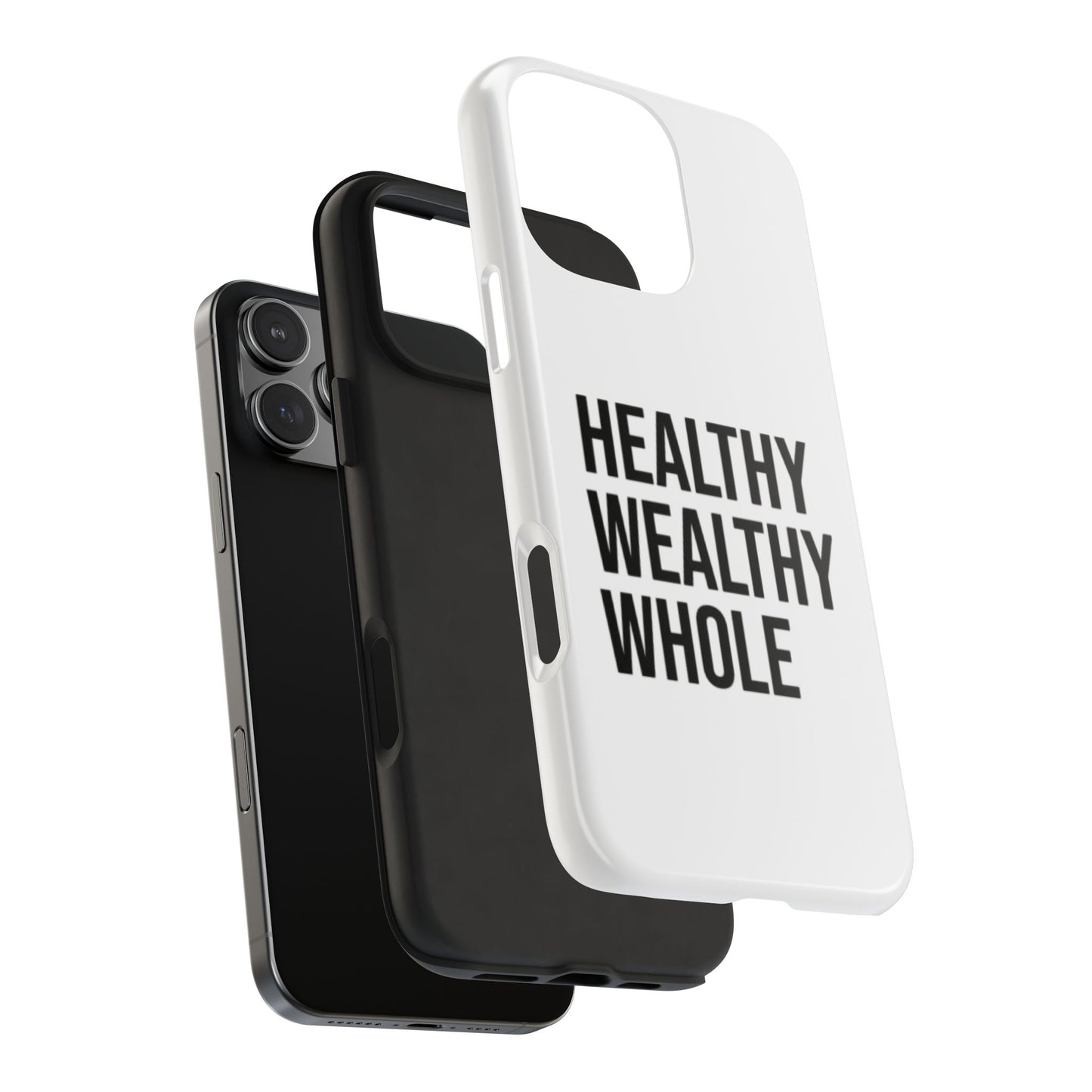 Motivational Tough Phone Case - Healthy Wealthy Whole