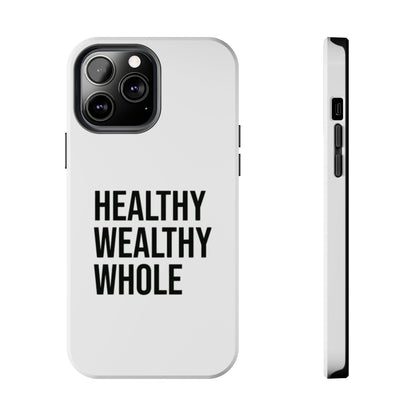 Motivational Tough Phone Case - Healthy Wealthy Whole